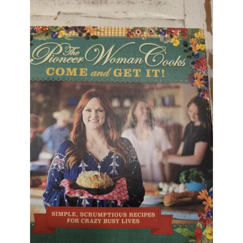 The Pioneer Woman Cooks: Come and Get It! Ree Drummond 2017 Cookbook